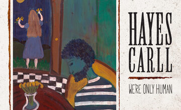 Hayes Carll – We’re Only Human – For Folk’s Sake