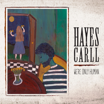 Hayes Carll – We’re Only Human – For Folk’s Sake