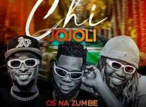 Os Na Zumbe ft. Senymax – Chi Jojoli